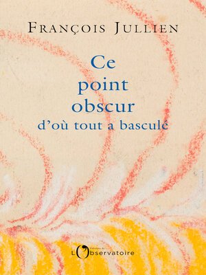 cover image of Ce point obscur d'où tout a basculé